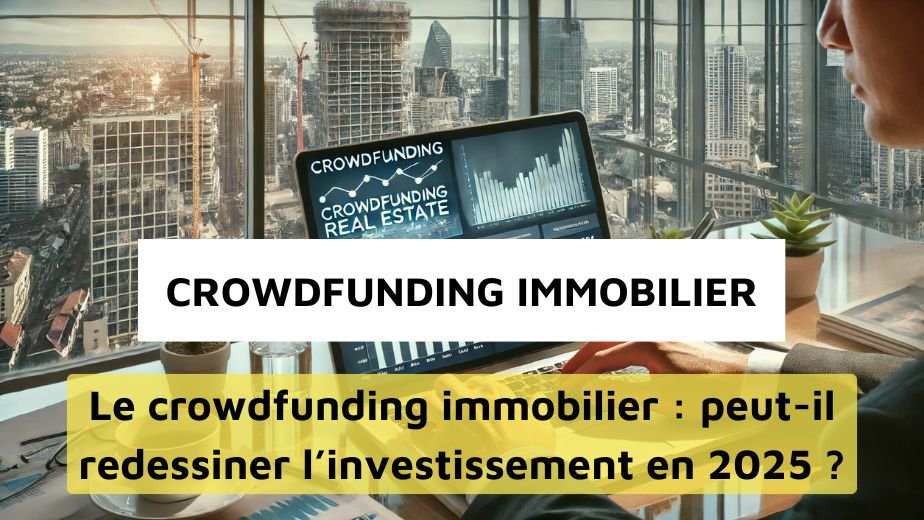 crowdfunding immobilier 2025